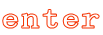 enter 